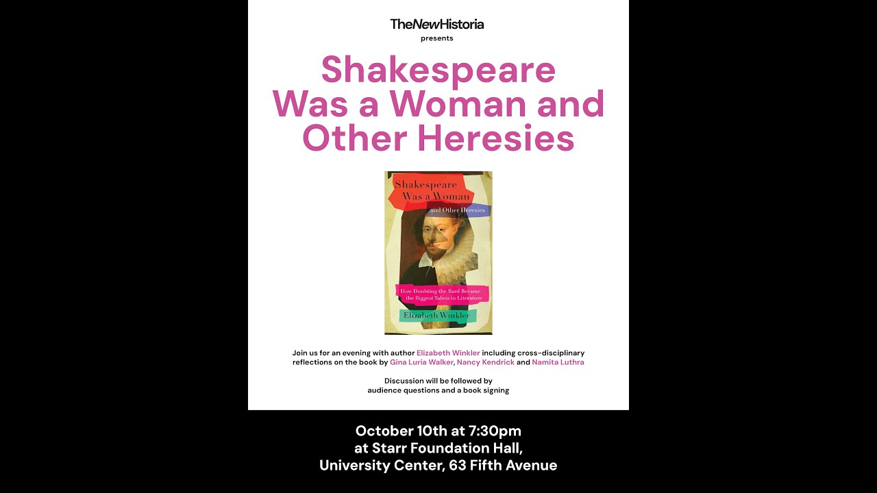 The New Historia Presents: Shakespeare Was a Woman & Other Heresies