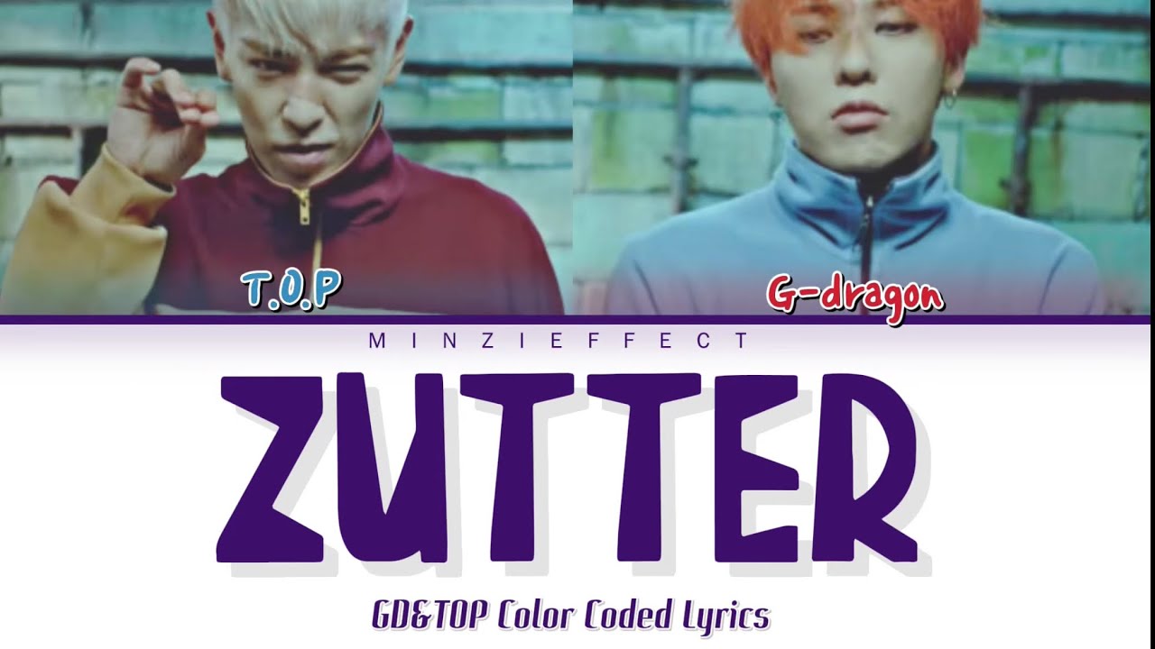 (GD&TOP) - ZUTTER (쩔어) Lyrics (가사) | Color Coded Lyrics