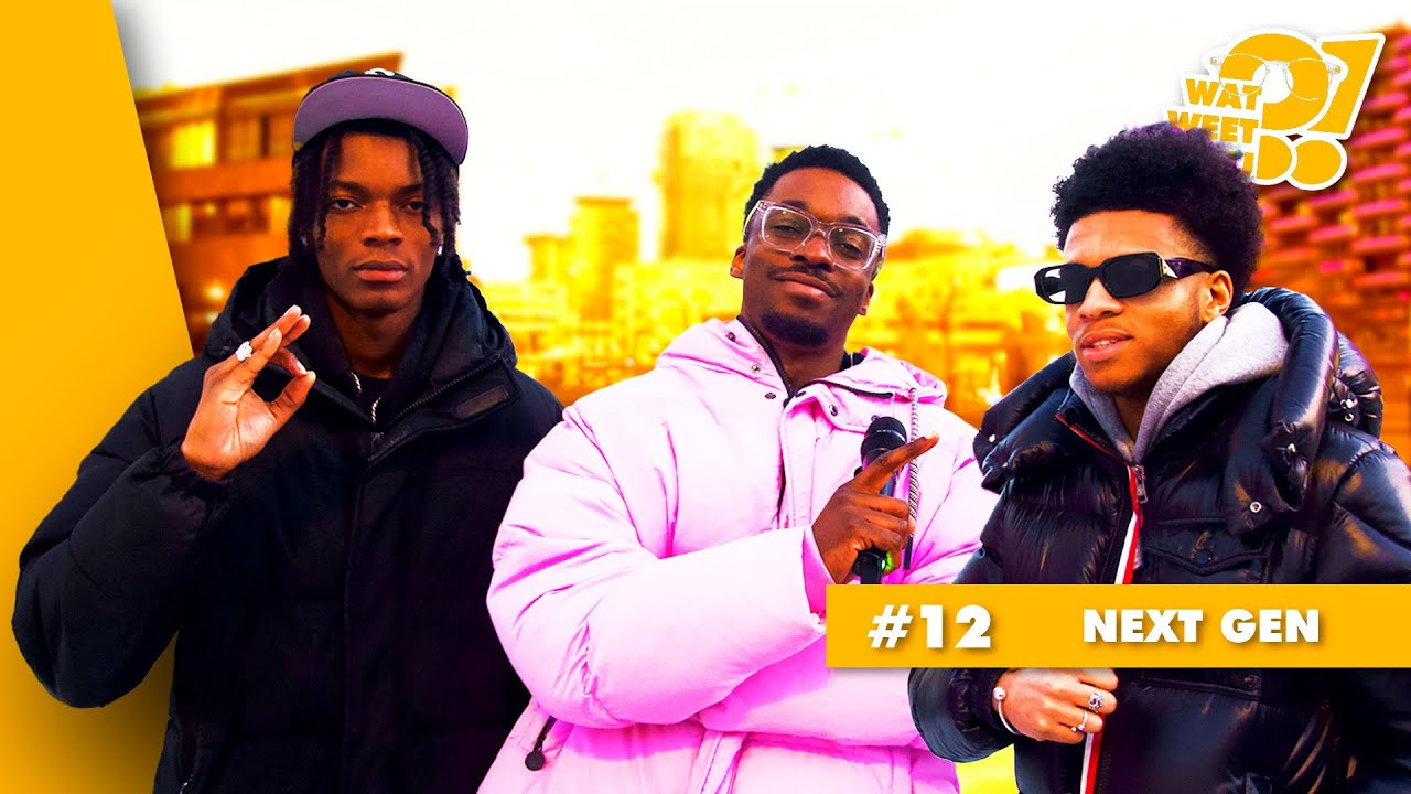 #WATWEETJIJ?! | NEXT GEN
