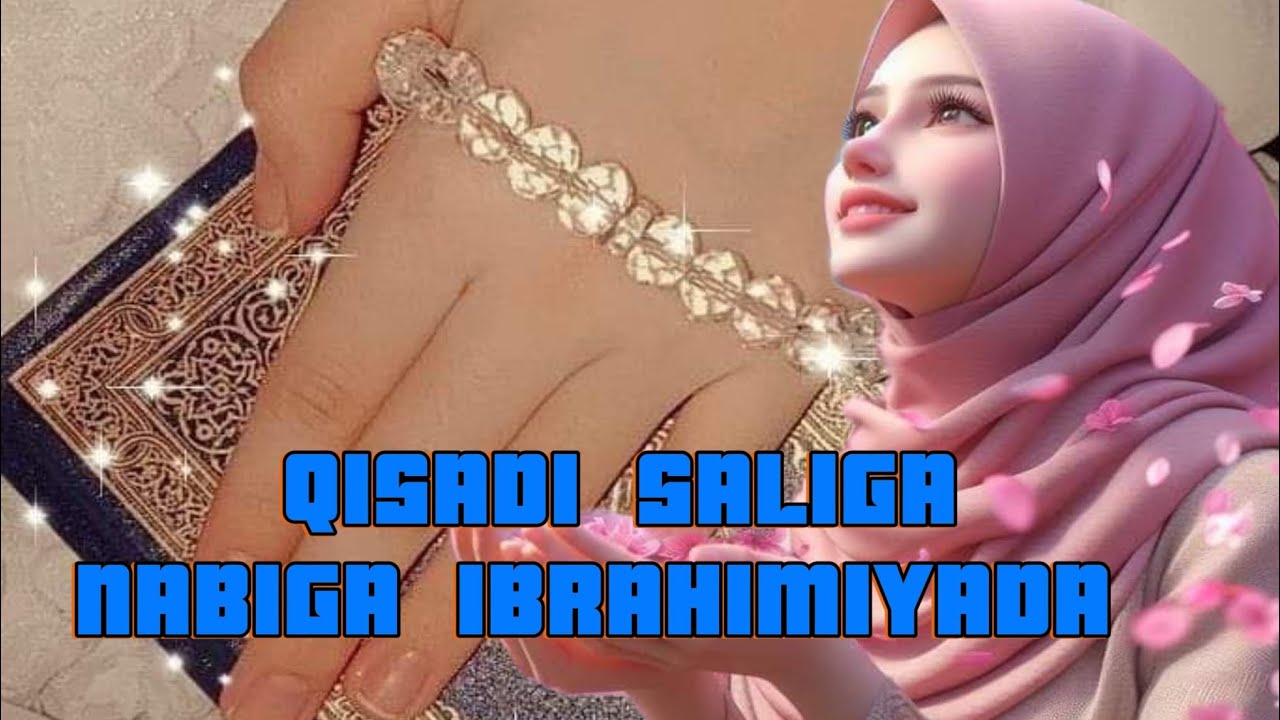 QISADI QISADEYDA SALIGA NABIGA IBRAHIMIYADA
