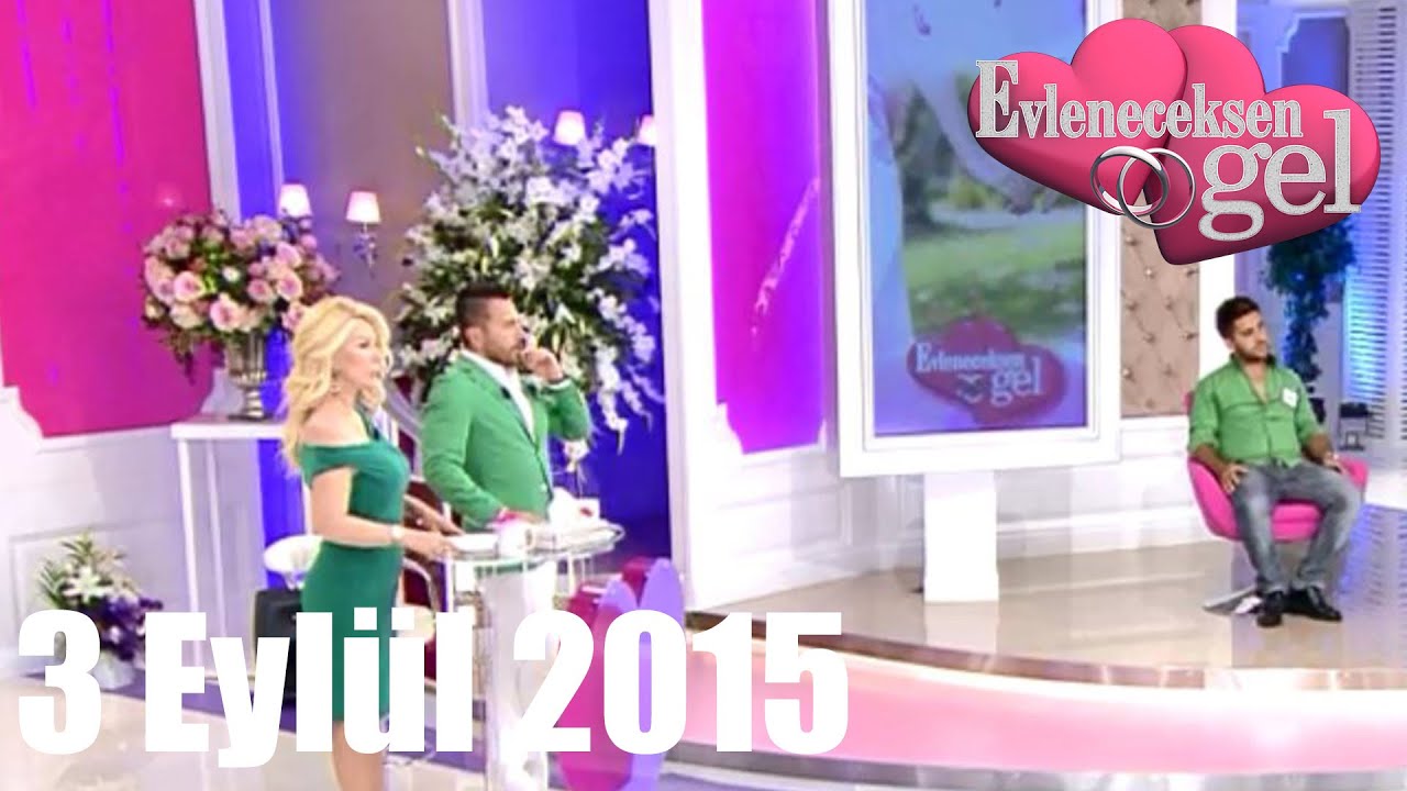 Evleneceksen Gel - 3 Eylül 2015