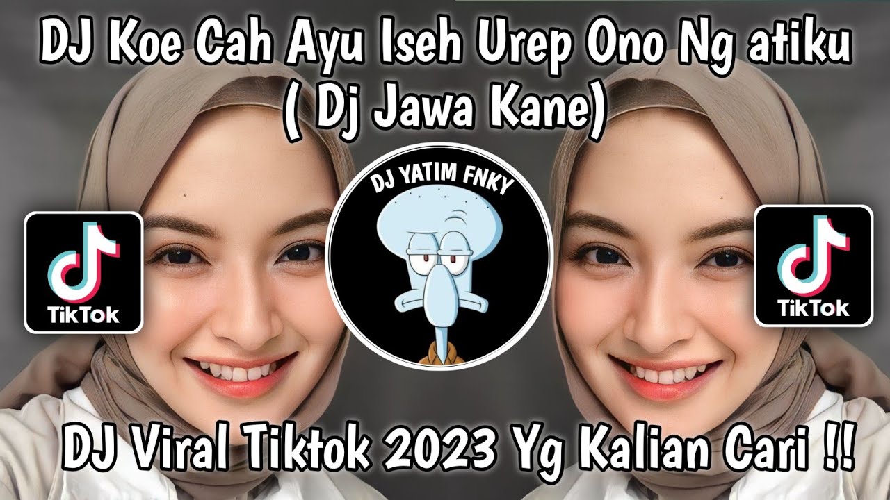 DJ KOE CAH AYU ISEH UREP ONO NING ATIKU | DJ TEWAS TERTIMBUN MASALALU  MENGKANE VIRAL TIKTOK 2023 !!