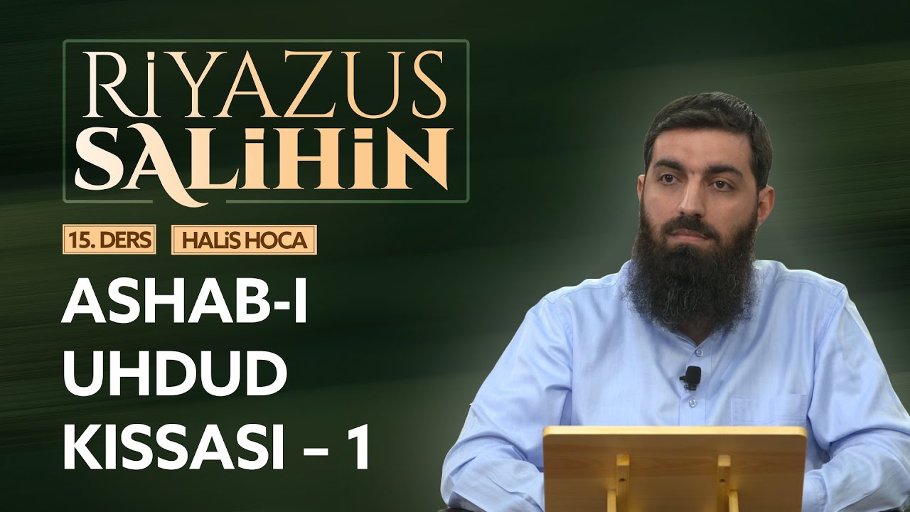 Ashab-ı Uhdud Kıssası - 1 | Riyazu's Salihin 15 | Halis Bayancuk Hoca