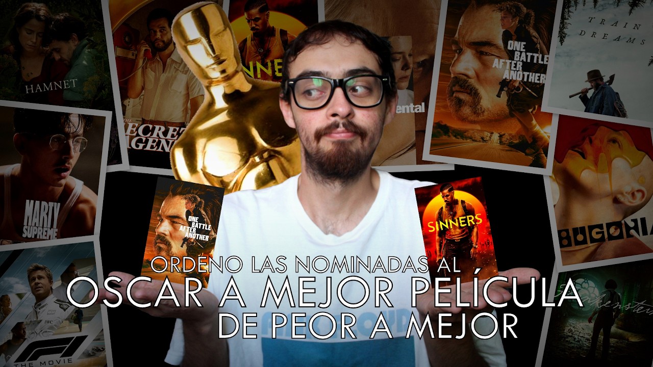 Ordeno las nominadas al OSCAR a Mejor Película 2026 de PEOR a MEJOR
