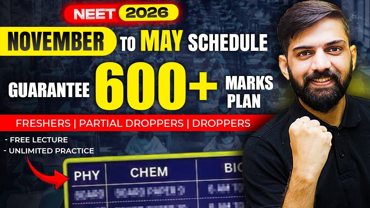 NEET 2026: 6 Month Schedule (Nov to May) to Score 600+ Marks | Freshers, Partial Droppers & Droppers