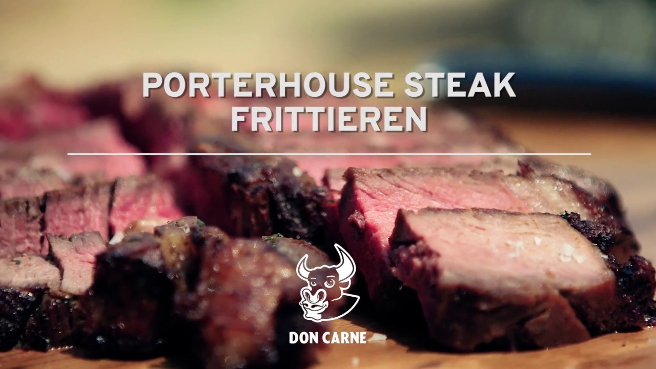 DON CARNE | Zubereitung | Porterhouse Steak Frittieren