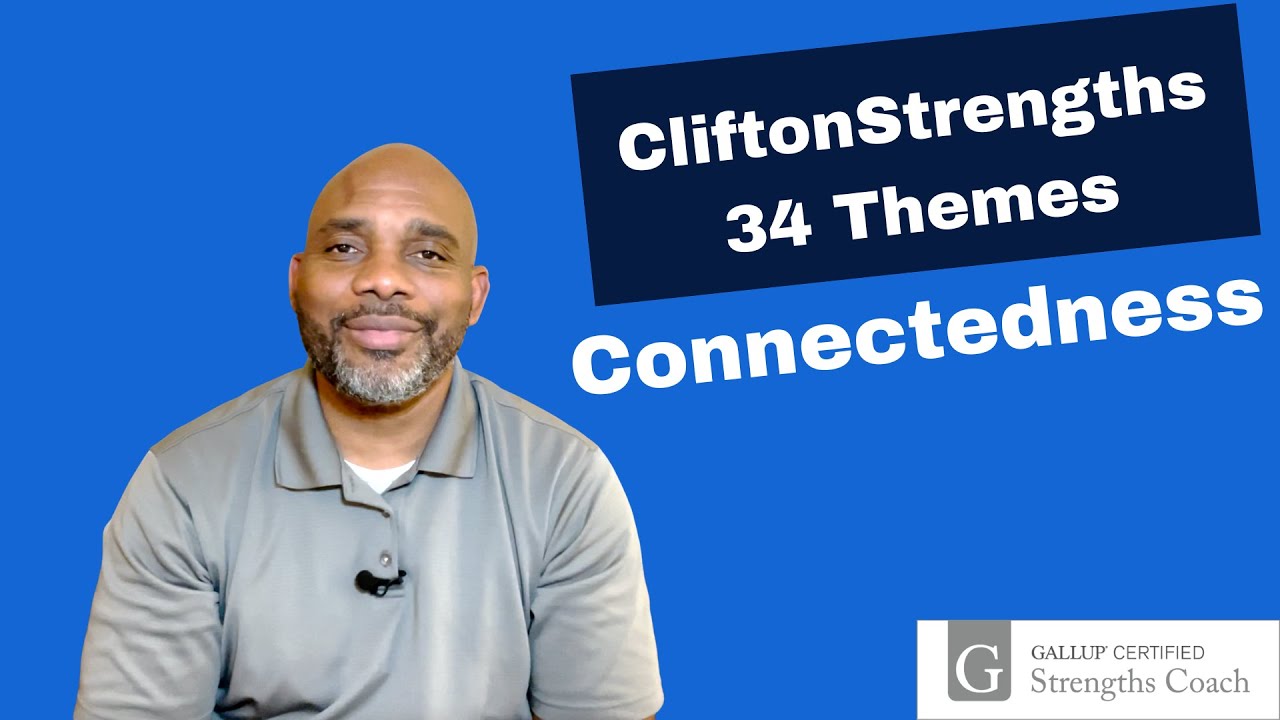Building Stronger Connections with Clifton Strengths 34: The Power of the Connectedness Theme