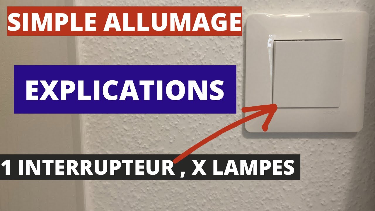 COMMENT C&Acirc;BLER UN SIMPLE ALLUMAGE ? (brancher un interrupteur avec une ou plusieurs lampes)