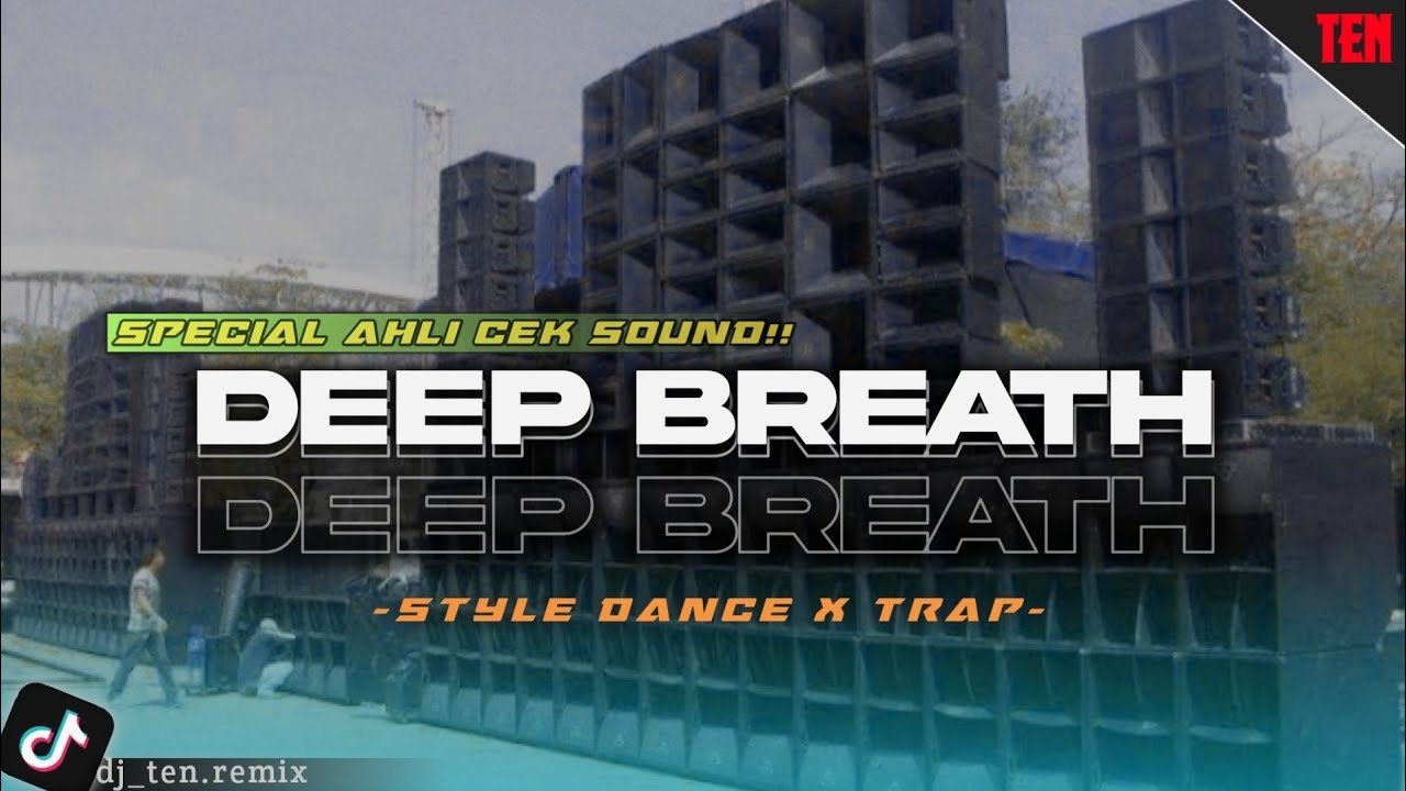 DEEP BREATH REMIX | Yang lagi rame di buat cek sound‼️- Style slow trap x dance | DJ Ten Remix