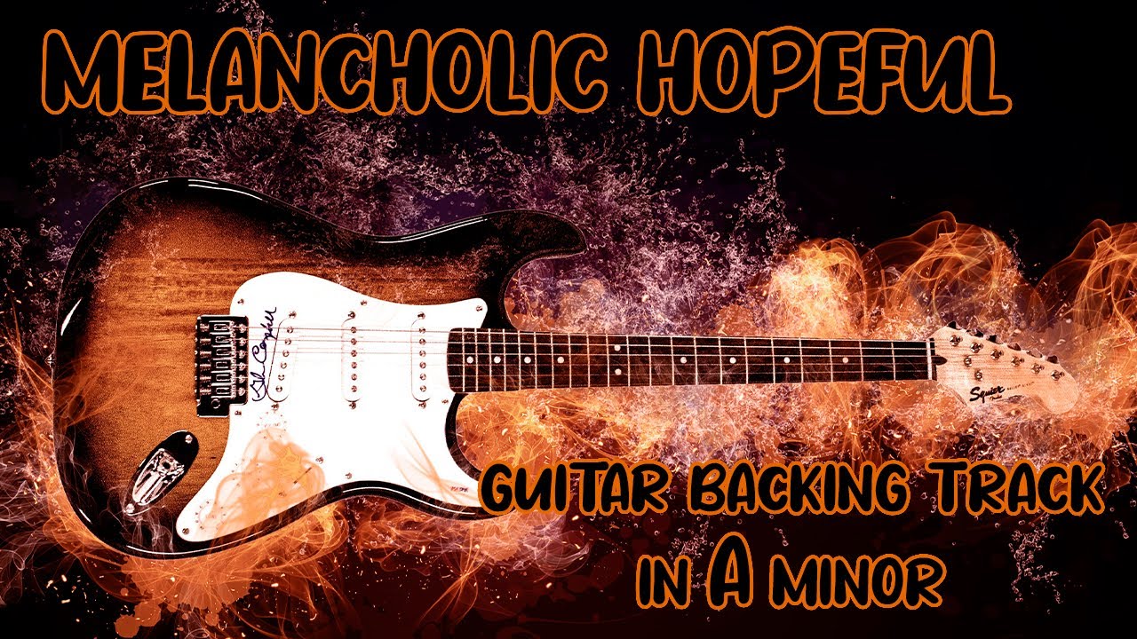 Melancholic Hopeful Guitar Backing Track Jam in A Minor