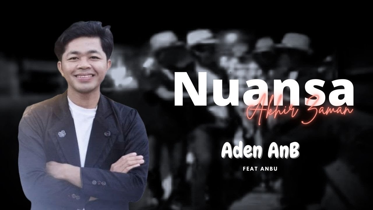 Aden AnB feat ANBU | NUANSA AKHIR ZAMAN