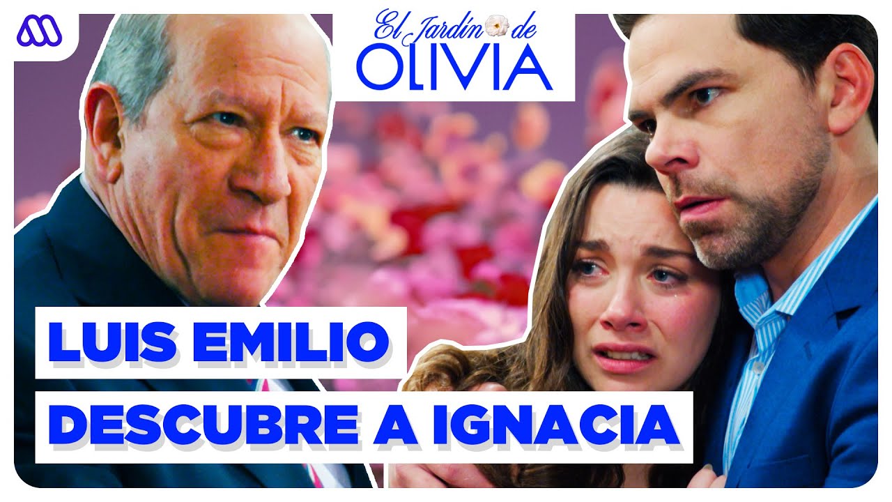 El Jardín de Olivia | Mejores momentos 168 | Luis Emilio saca su LADO MÁS VIOLENTO contra Ignacia