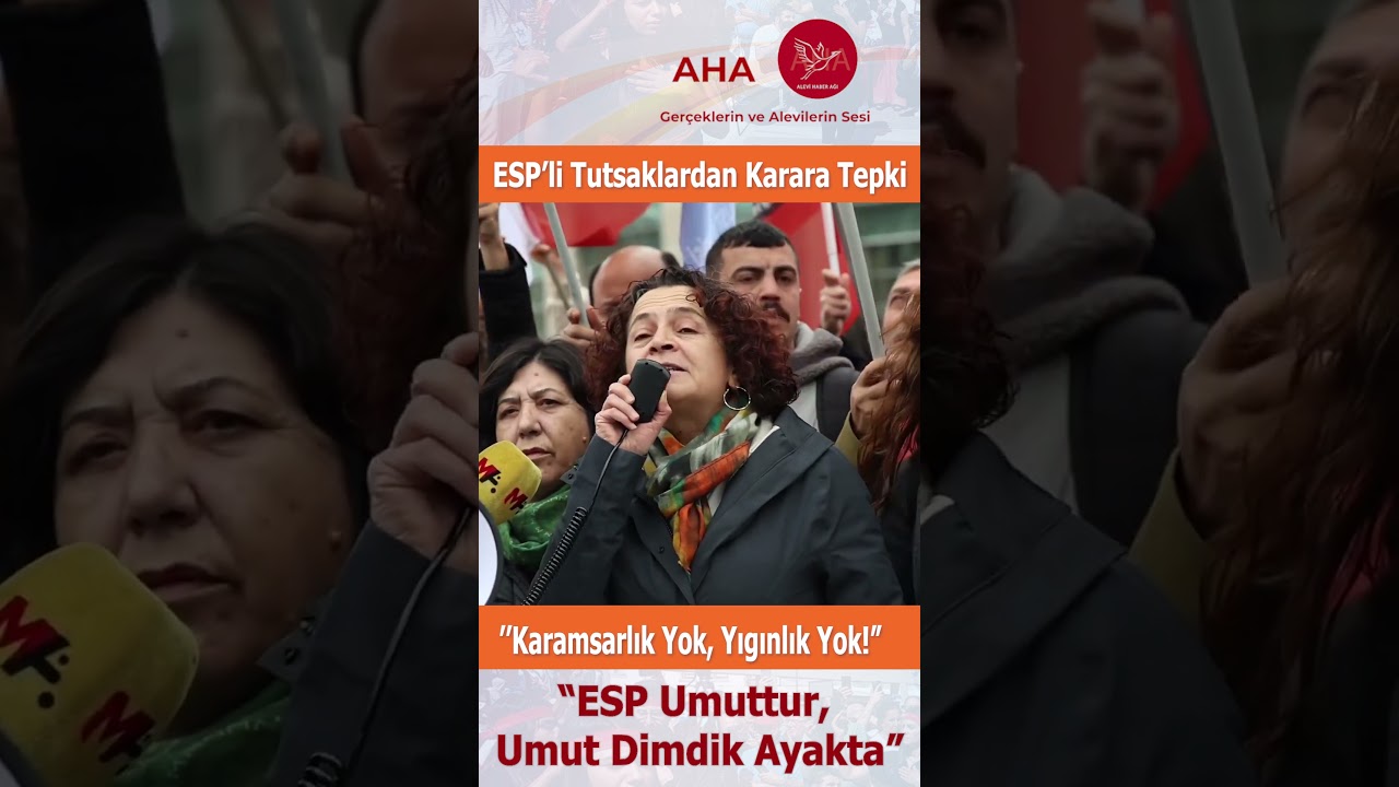 ESP&rsquo;li Tutsaklardan Karara Tepki: &ldquo;ESP Umuttur, Umut Dimdik Ayakta&rdquo;