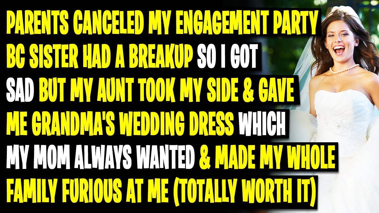 Parents Canceled My Engagement Party Bc Sister Had a Breakup with Her Drugie Bf