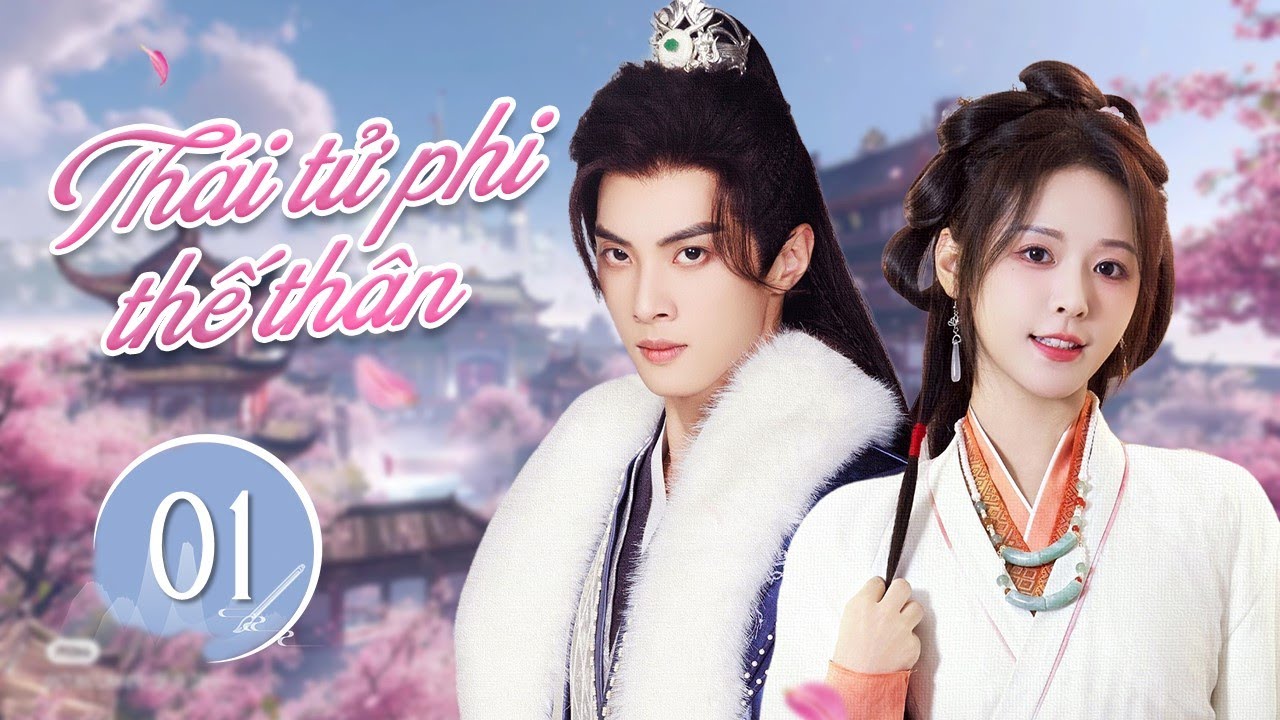 THÁI TỬ PHI THẾ THÂN - Tập 01 | Siêu Phẩm Ngôn Tình Cổ Trang Cưới Trước Yêu Sau Mới Nhất 2024
