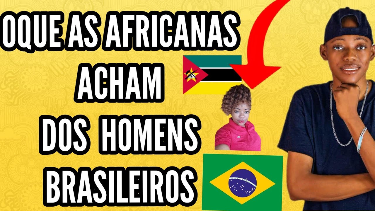Os homens Brasileiros valem a pena? africanas respondem 😱😱