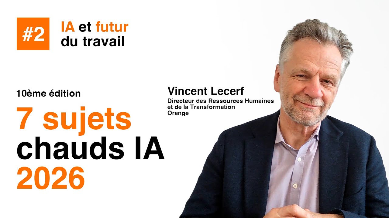 2. IA et futur du travail - IA : 7 sujets chauds pour 2026
