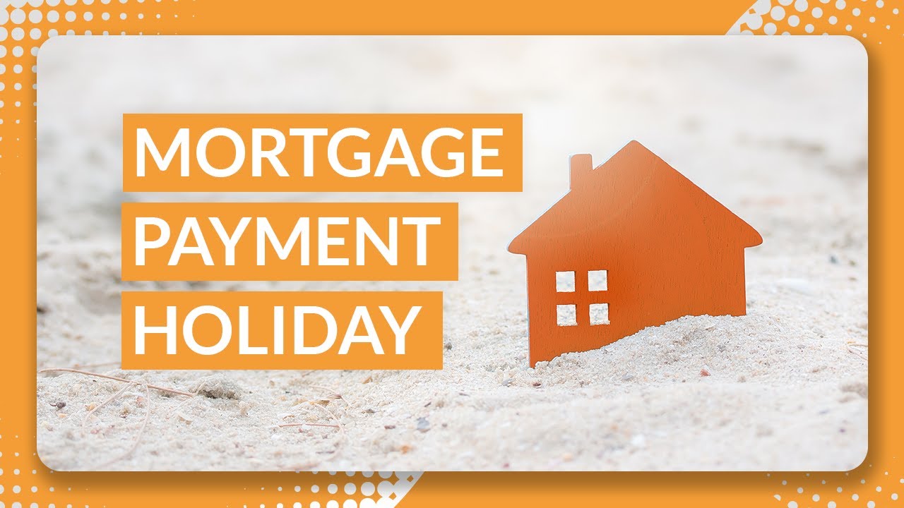 Understanding Mortgage Holidays: What You Need to Know