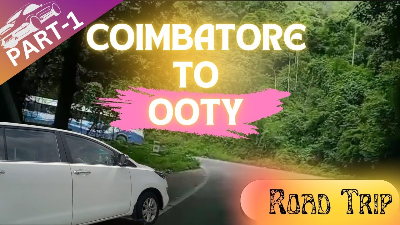 COIMBATORE TO OOTY||OOTY HILL DRIVE||PART-1#roadtrip #ootyvlog #hilldrive