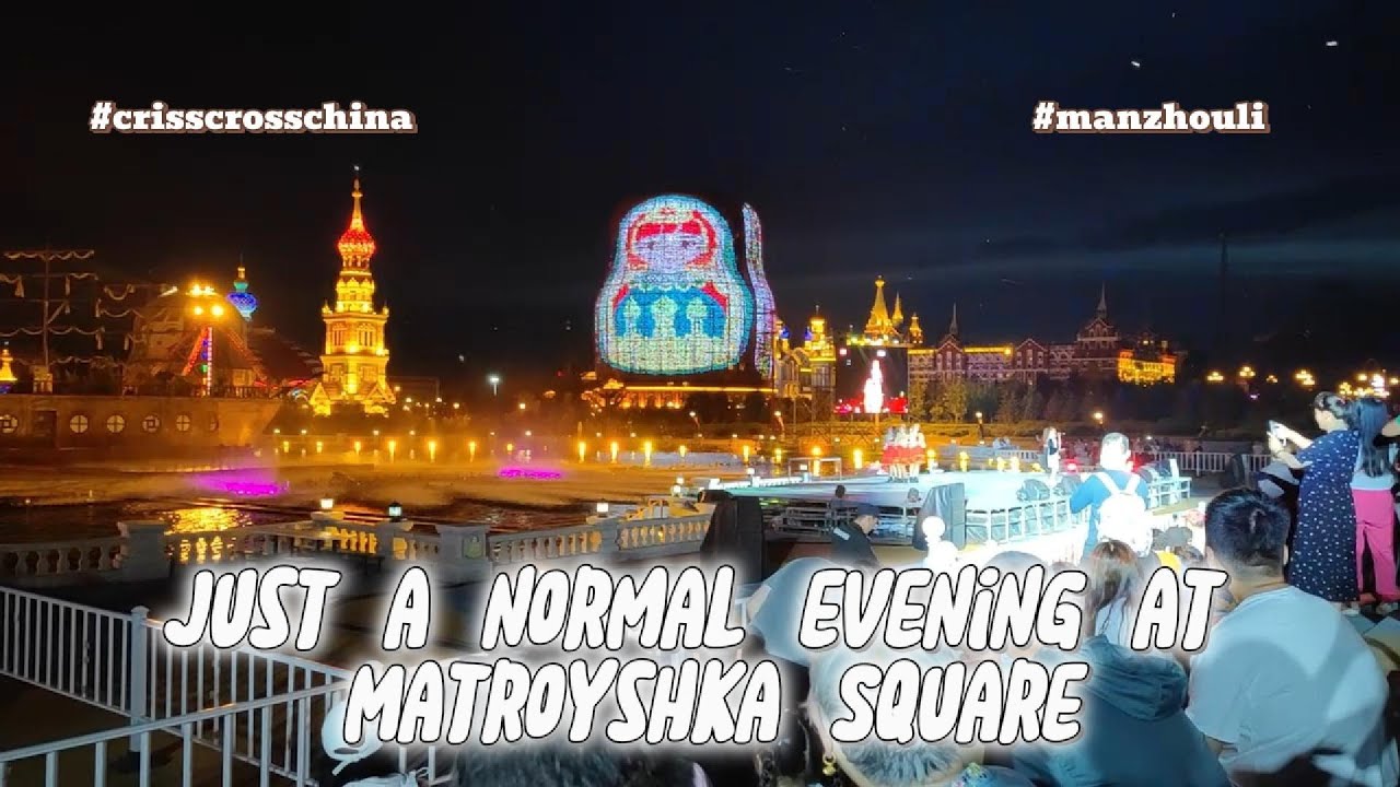 Exploring Matryoshka Square & Russian Circus in Manzhouli | A Unique Travel Experience in China