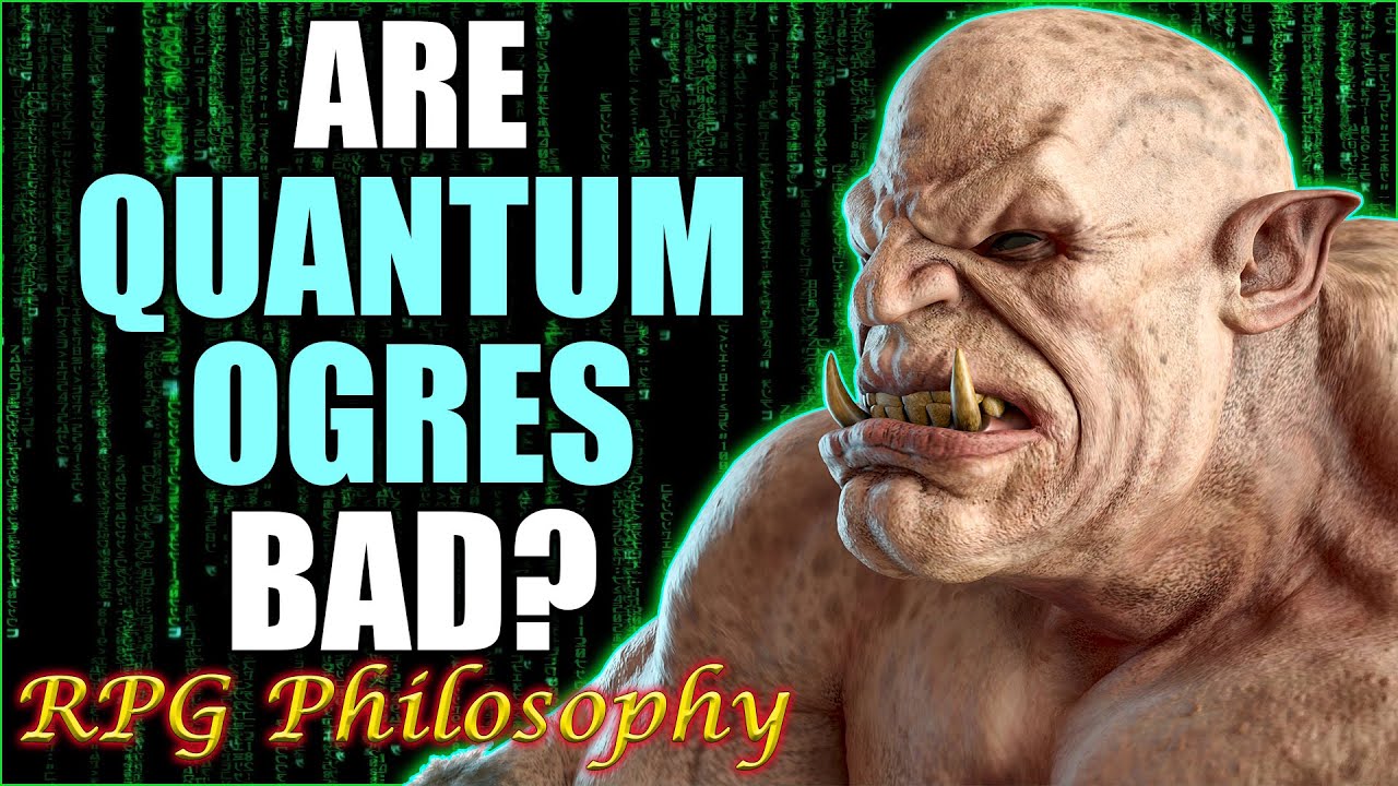 Quantum Ogres - RPG Philosophy