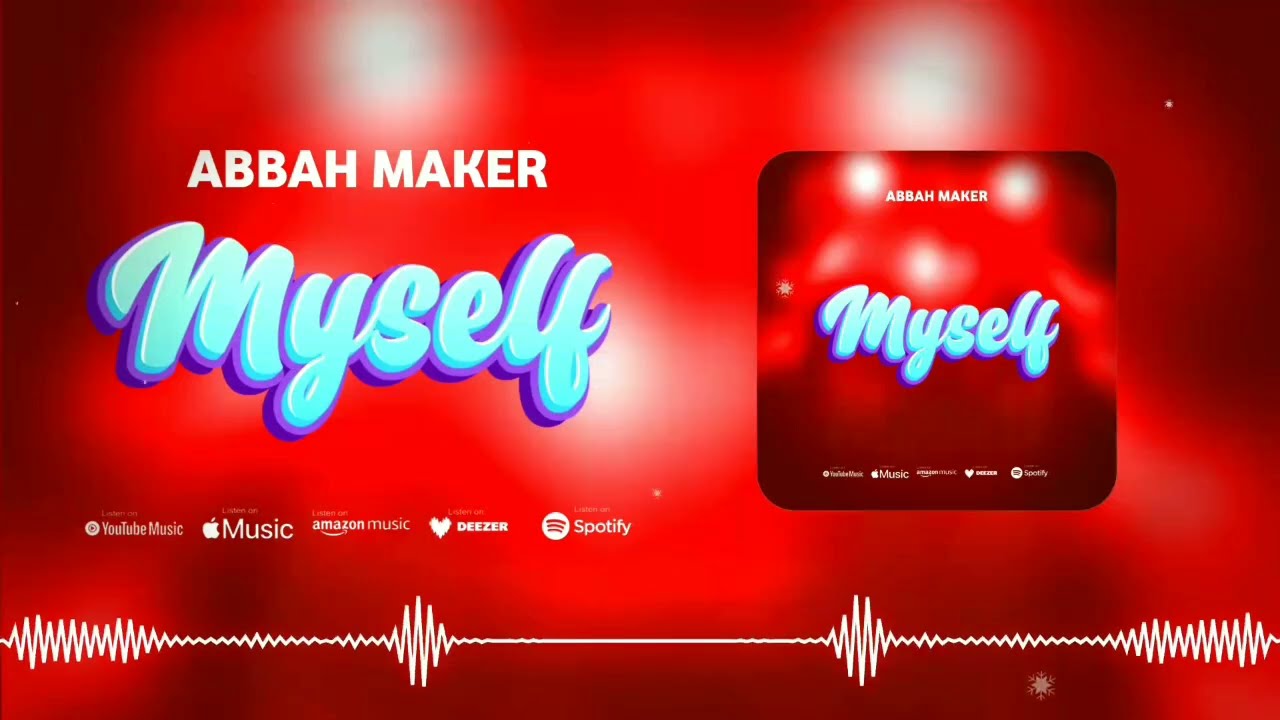 Abbah Maker - Myself (Official Lyrcs Audio)
