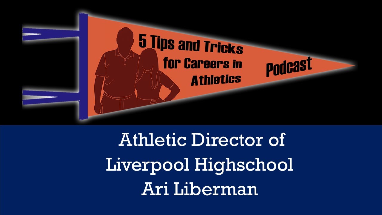 5 Tips & Tricks: Dir. of Athletics, PE, and Health @ Liverpool Central School District- Ari Liberman
