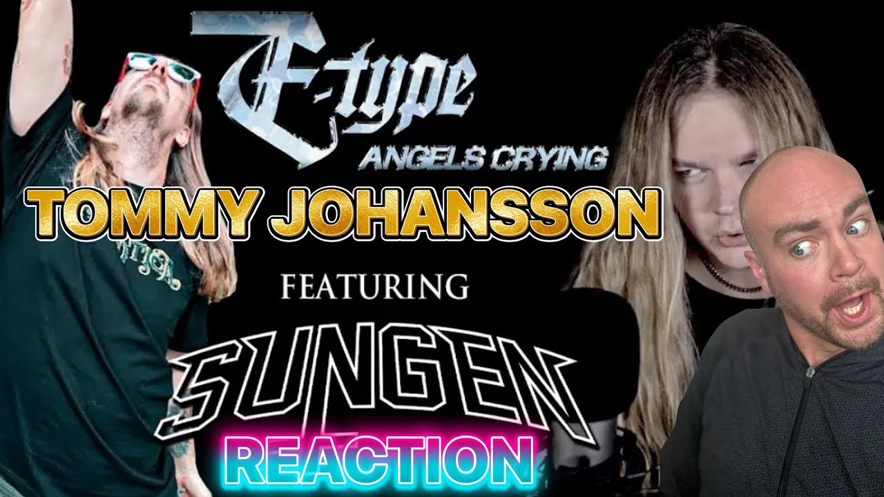 TOMMY JOHANSSON - Angels Crying (E-TYPE) Metal cover feat. SUNGEN | REACTION