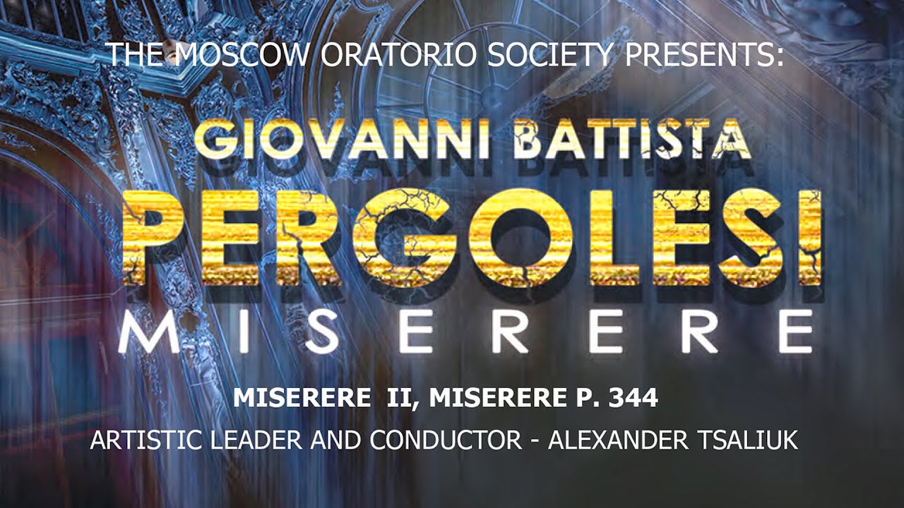 PERGOLESI Miserere II & Miserere P. 344 - The Moscow Oratorio Society, conductor Alexander Tsaliuk