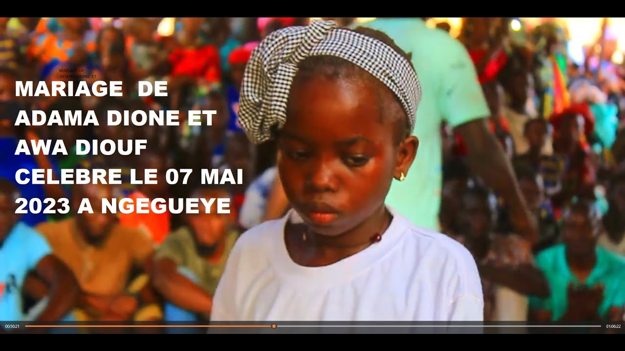 MARIAGE DE ADAMA DIONE ET AWA DIOUF CELEBRE LE 07 MAI 2023 A NGEGUEYE