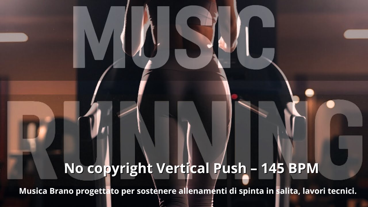 Vertical Push – 145 BPMBrano progettato per sostenere allenamenti di spinta in salita..