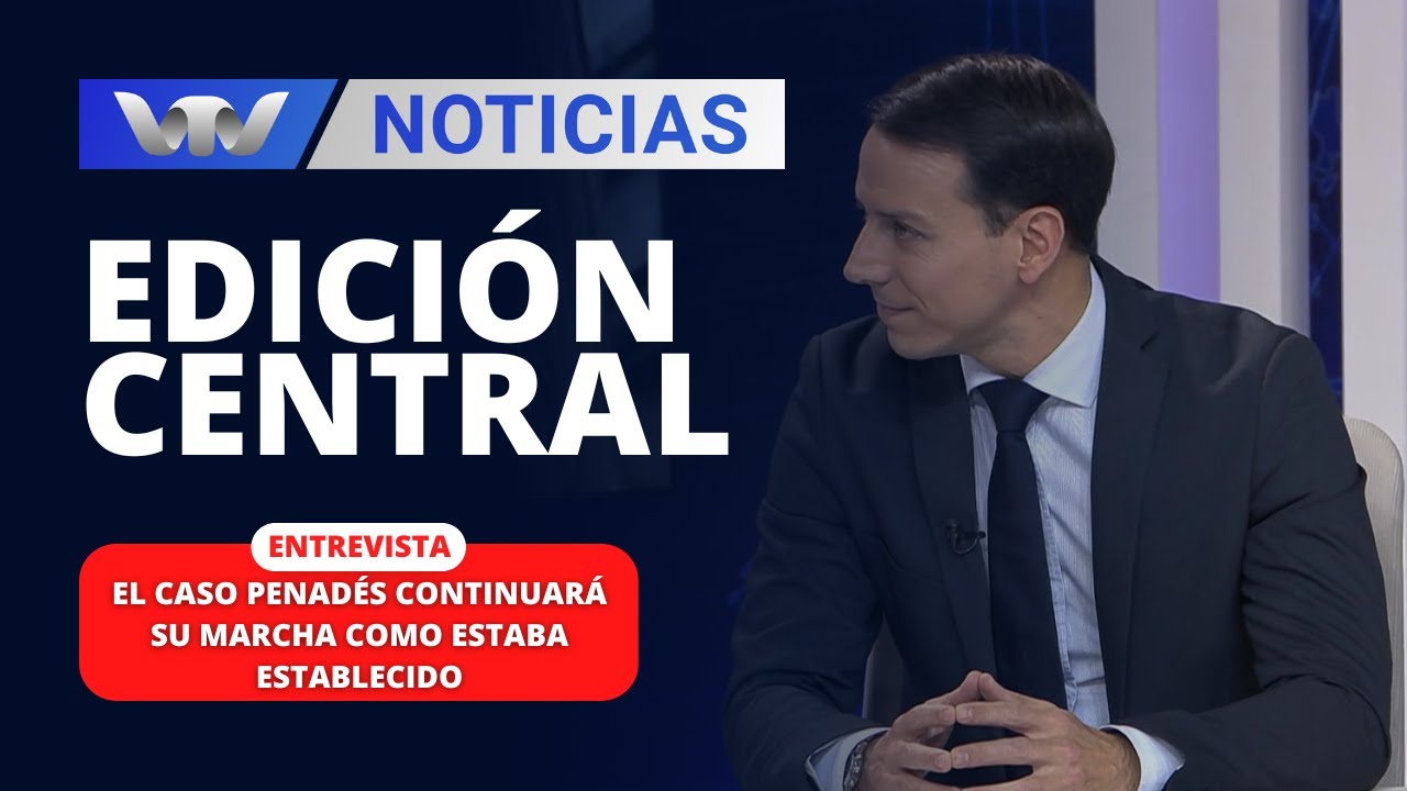 Edición Central 07/05 | El caso Penadés continuará su marcha como estaba establecido