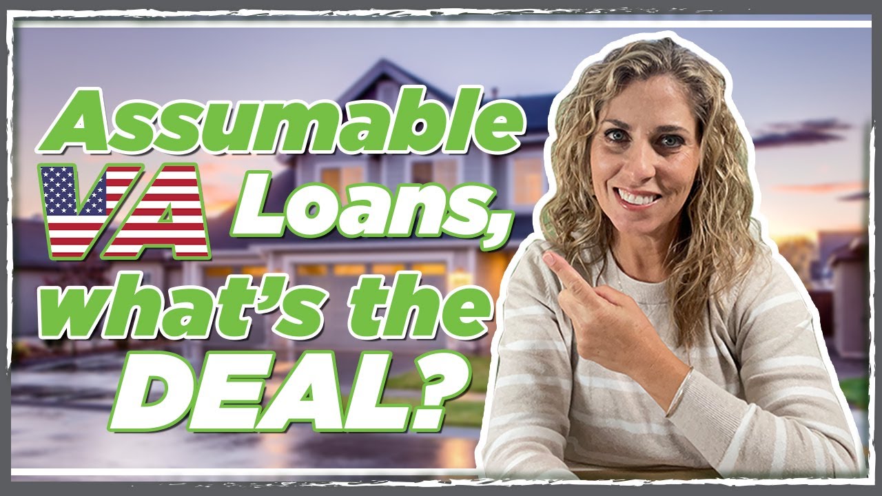 The basics of VA Assumable Loans and how to make them work for you!