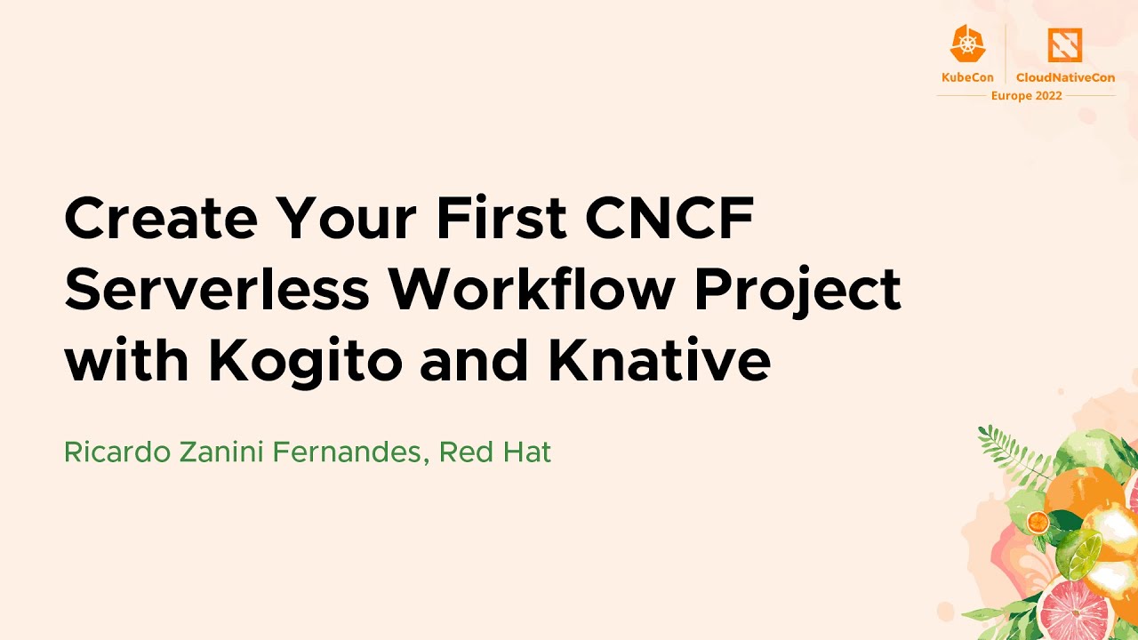 Create Your First CNCF Serverless Workflow Project with Kogito and Kna... Ricardo Zanini Fernandes