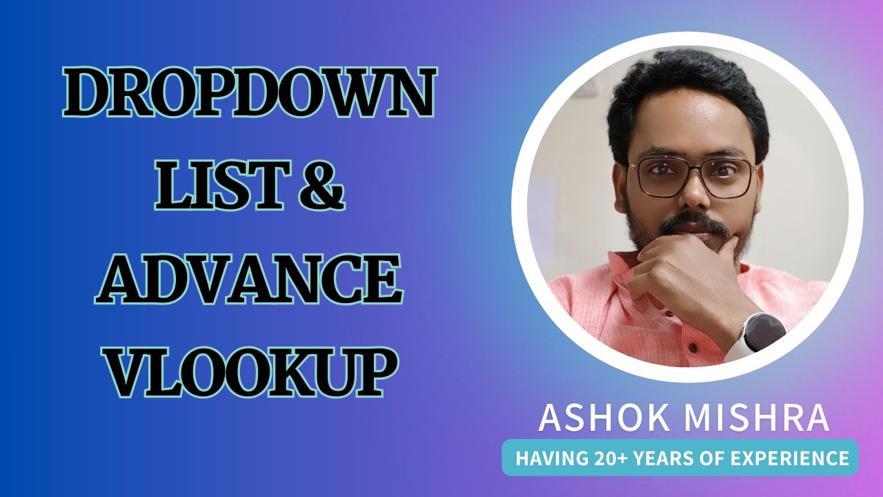 DROPDOWN LIST & ADVANCE VLOOKUP