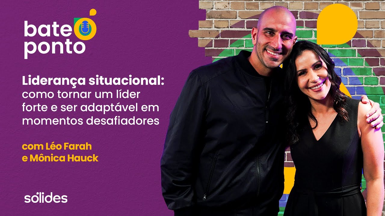 Liderança situacional com Léo Farah e Mônica Hauck | Bate Ponto #01