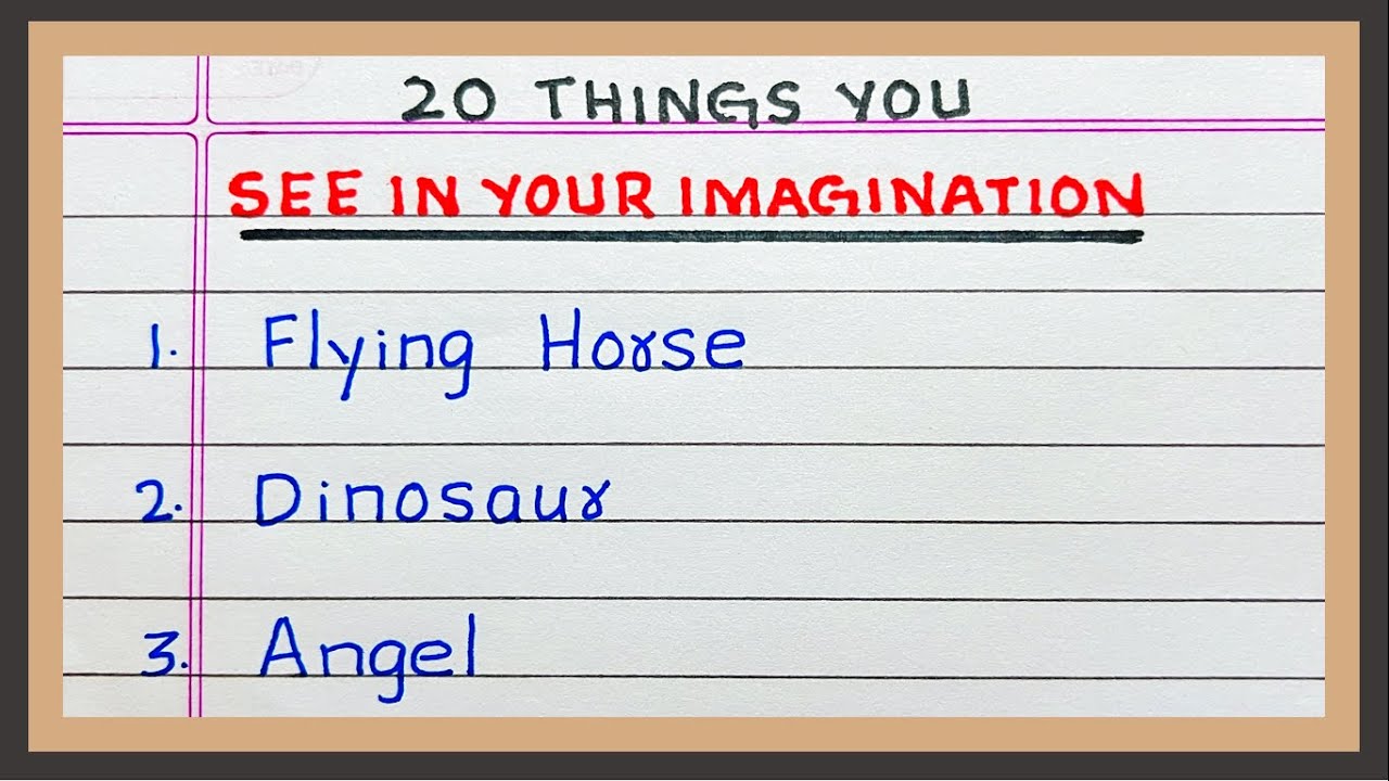 Things you see in your imagination | 20 Things you see in your imagination