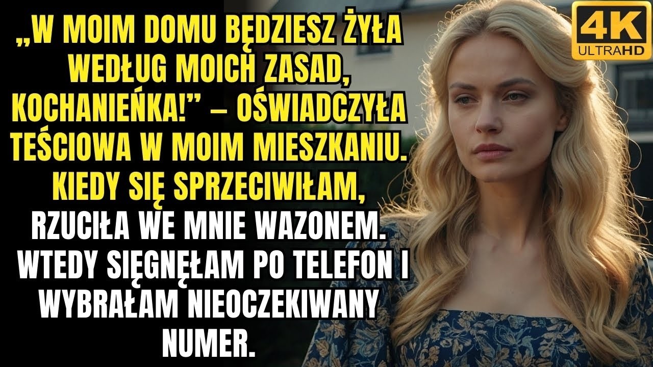 „W MOIM domu będziesz żyła według MOICH zasad, kochana!”—powiedziała moja teściowa w moim mieszkaniu