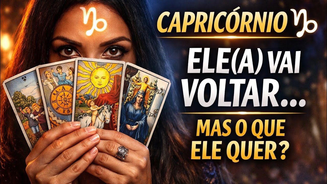 CAPRICÓRNIO ♑: ESSA PESSOA VAI VOLTAR… mas com OUTRA INTENÇÃO dessa vez. SE PREPARE!!!