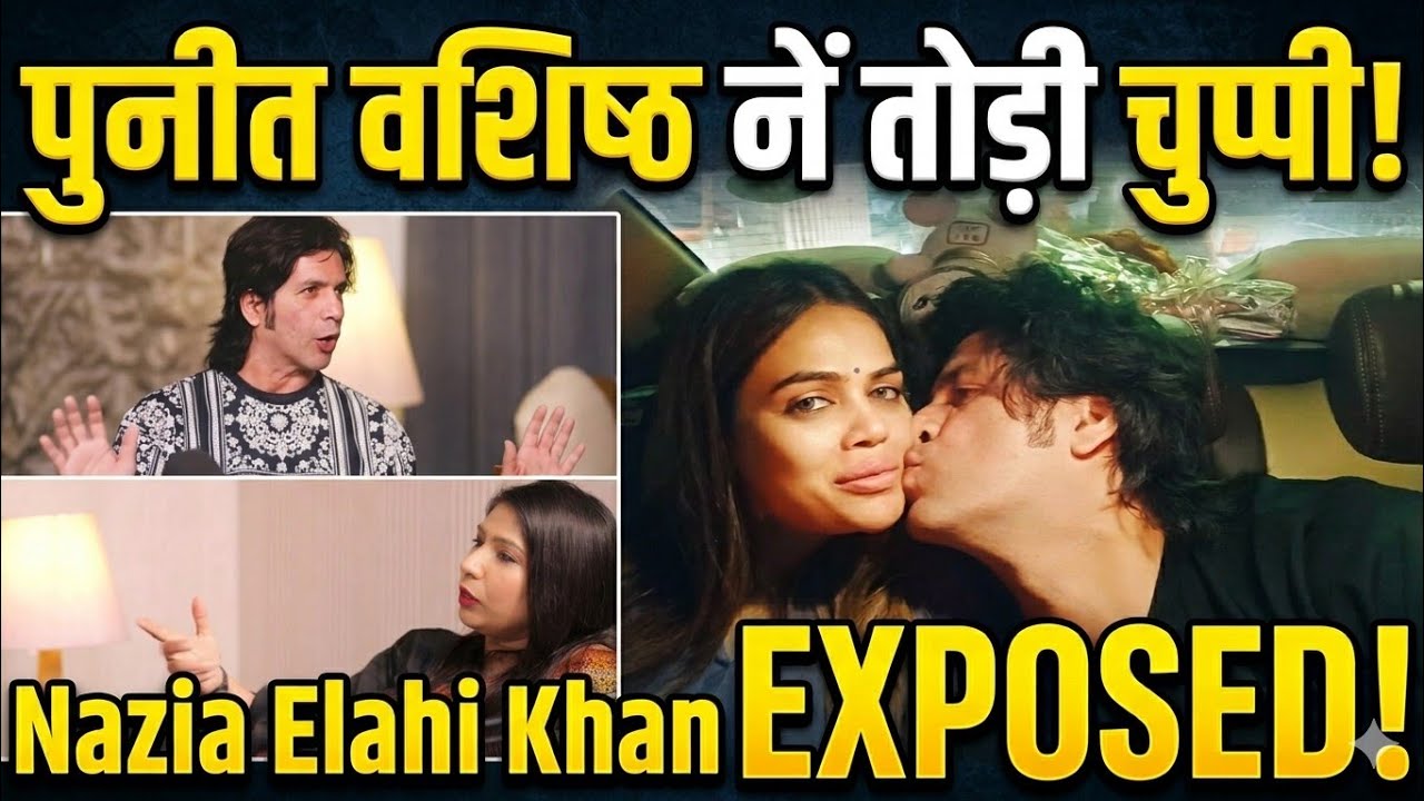 Puneet Vashist Breaks Silence on Nazia ilahi Khan: Full Statement & Key Details Revealed
