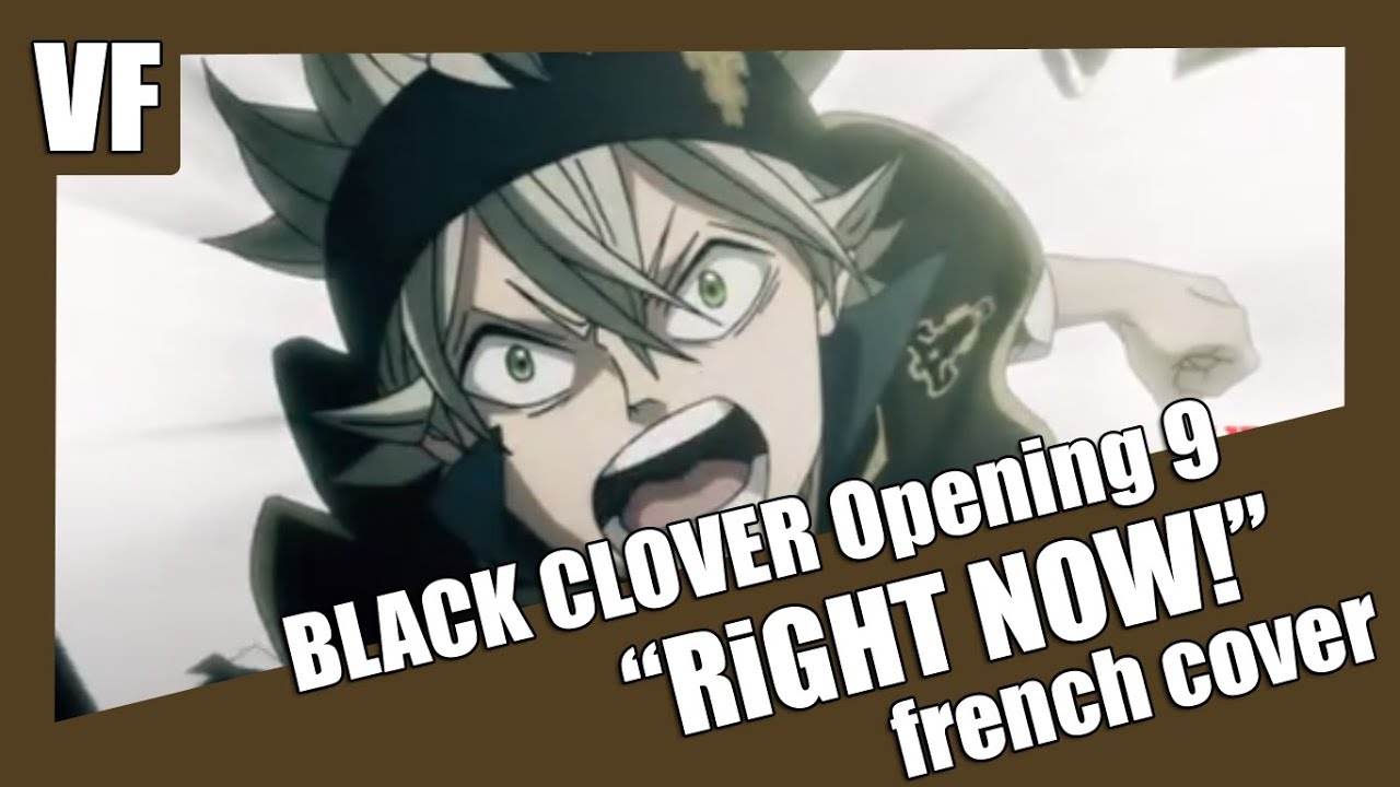 [AMVF] Black Clover Opening 9 - "RiGHT NOW" (FRENCH COVER)