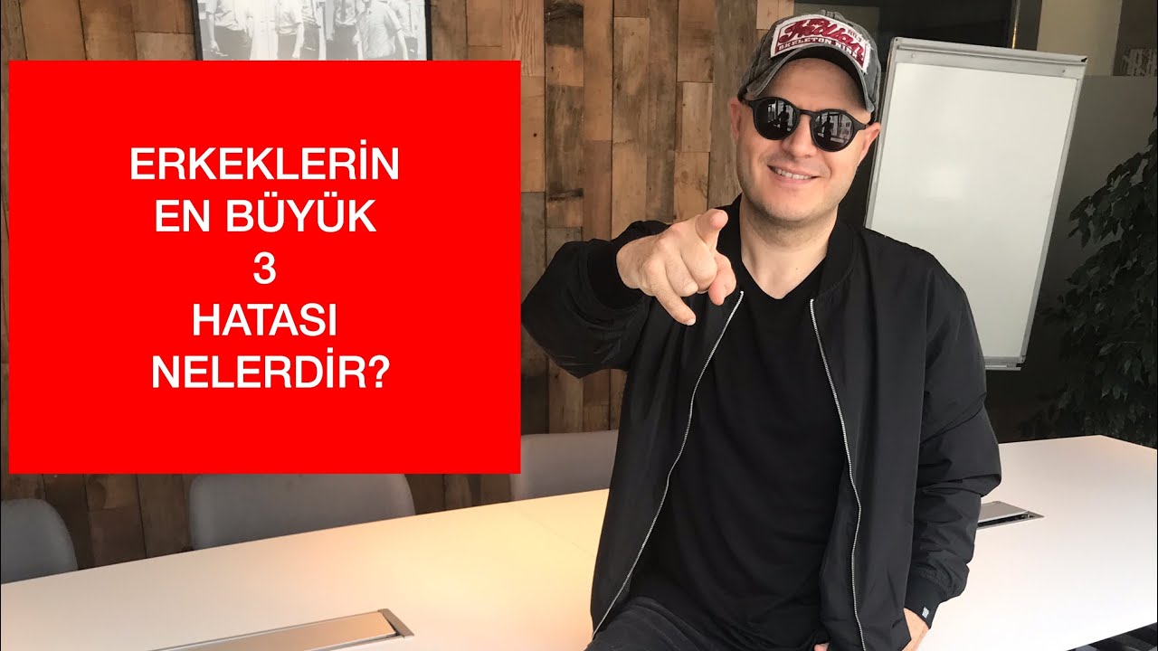 GÜNÜMÜZDE ERKEKLERİN İLİŞKİLERDE YAPTIKLARI EN BÜYÜK ÜÇ HATA NELERDİR?KADINLARA DETAYLI BİLGİLER