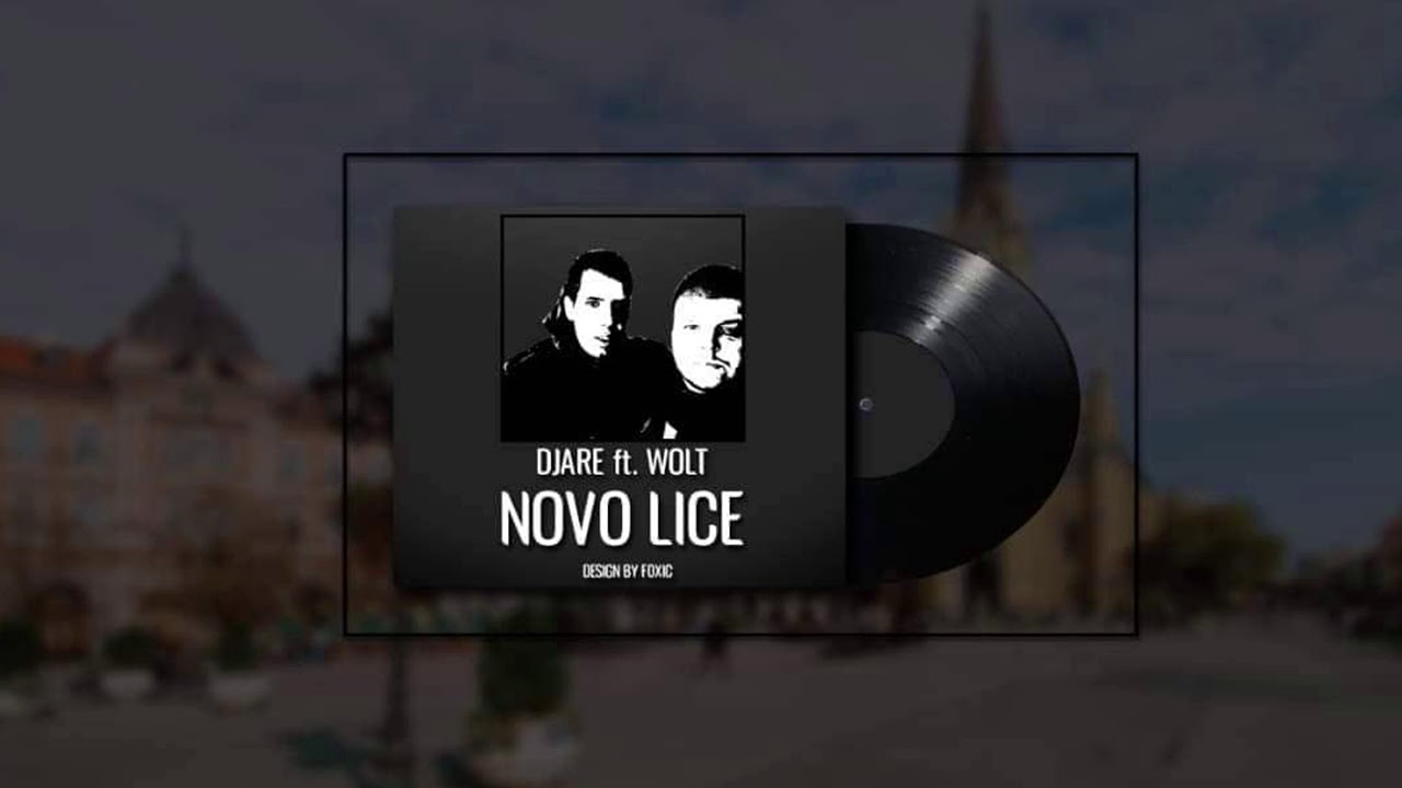 DJARE FT. WOLT - NOVO LICE