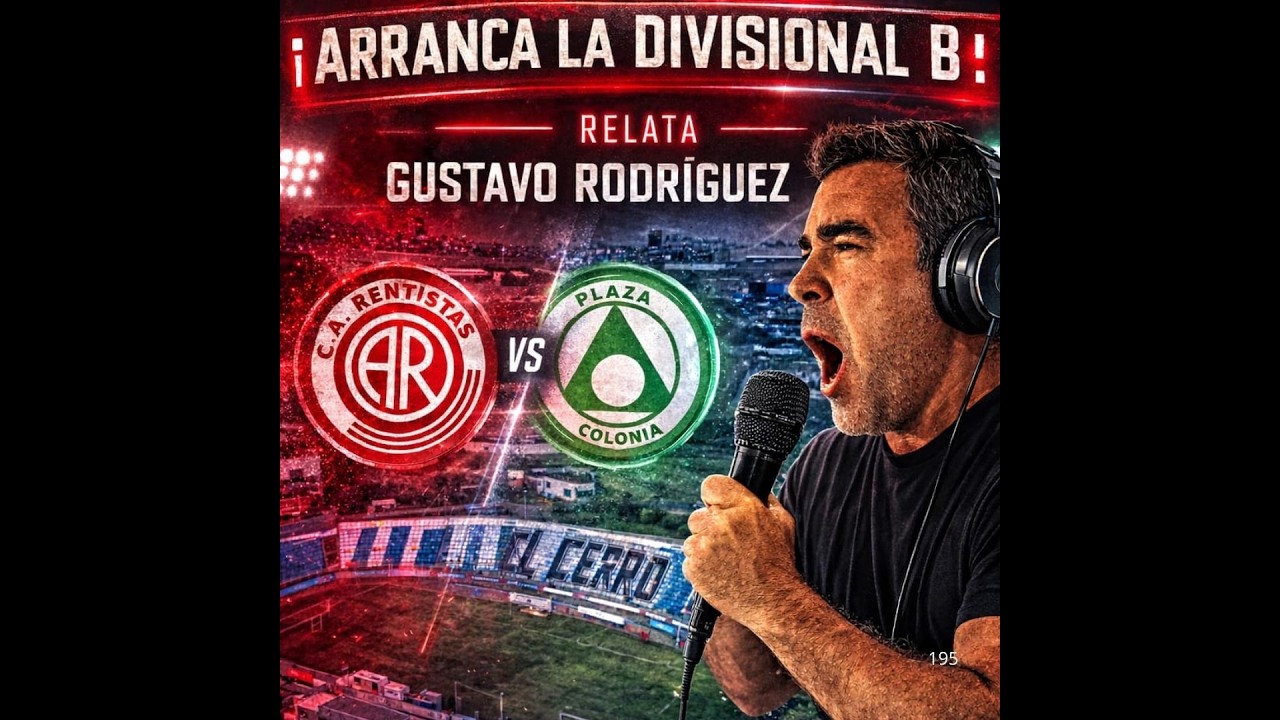 EN VIVO - RENTISTAS VS PLAZA COLONIA - DIVISIONAL B  - URUGUAY