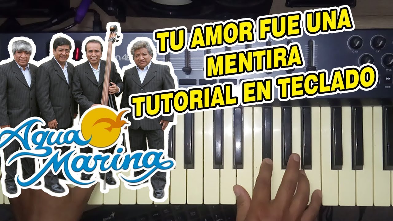 TU AMOR FUE UNA MENTIRA - AGUA MARINA (TUTORIAL EN TECLADO)