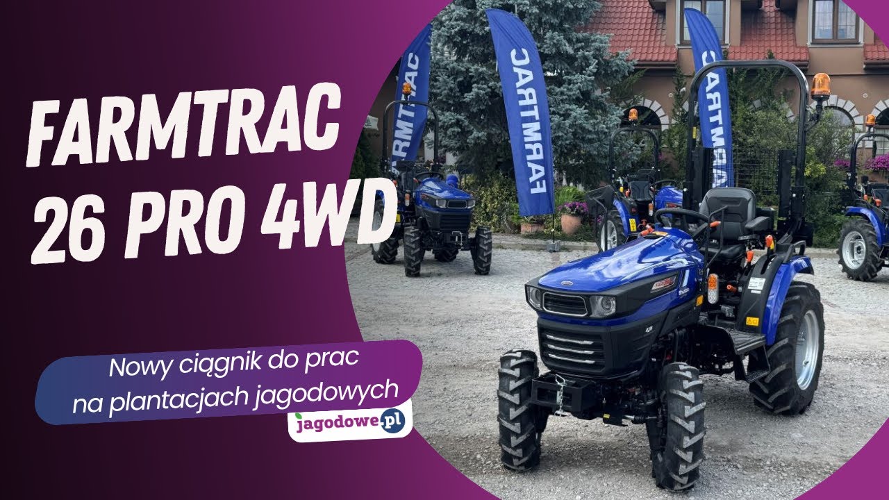 Farmtrac 26 PRO 4WD - nowy ciągnik do prac na plantacjach jagodowych