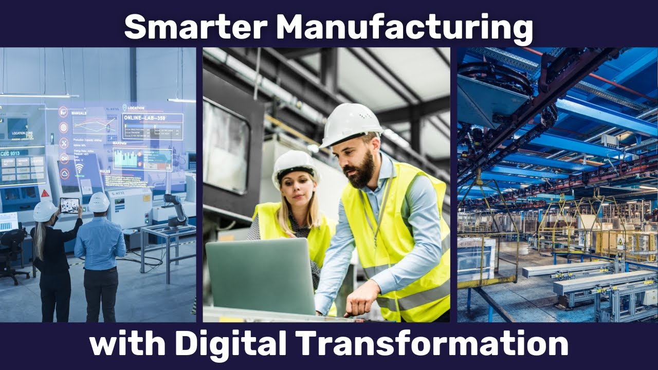 Smarter Manufacturing with Digital Transformation