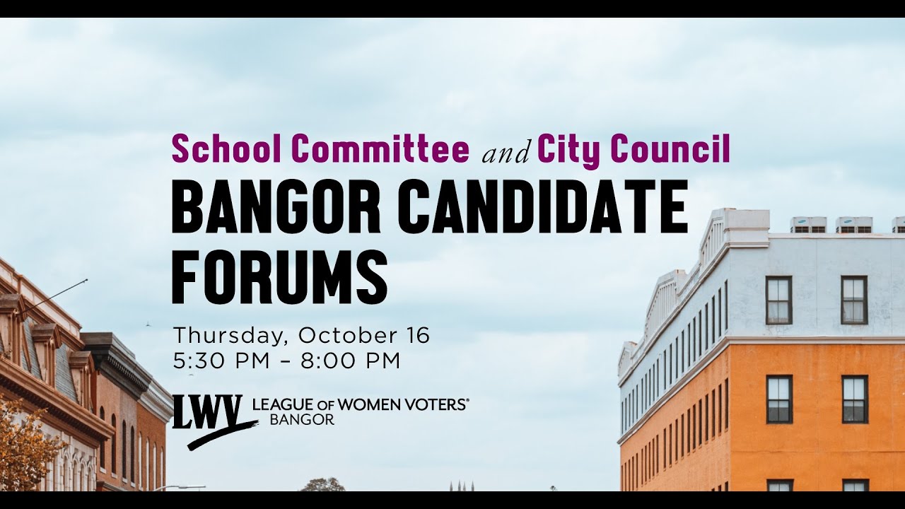 Bangor: City Council & School Committee Forum