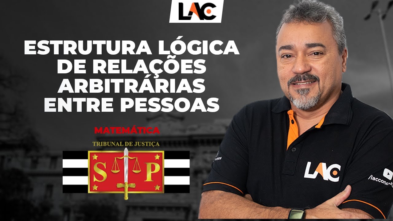 TJ SP 2023 - Matemática - Estrutura Lógica de Relações Arbitrárias Entre Pessoas -