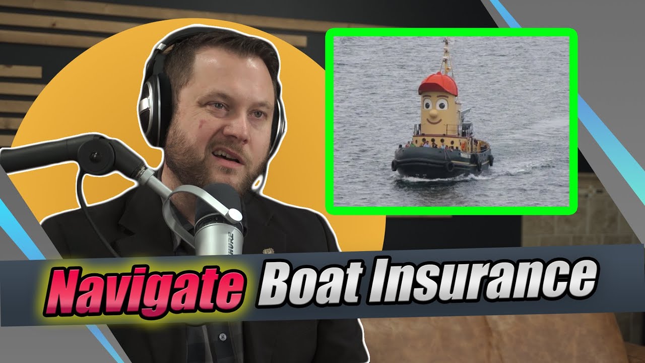 Navigating Boat Insurance | Boat Insurance EXPLAINED